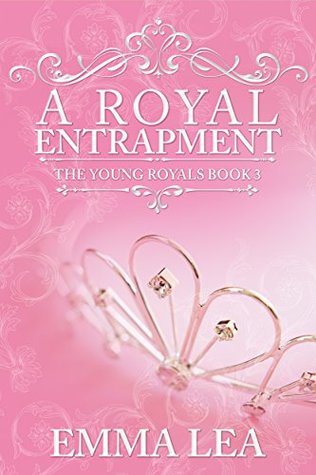 A Royal Entrapment (The Young Royals #3)