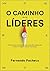 O caminho dos líderes (Portuguese Edition)