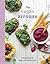 The Vegan Kitchen: Feel-Good Food for Happy and Healthy Eating (The Healthy Kitchen)