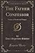 The Father Confessor: Stories of Death and Danger (Classic Reprint)