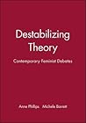 Destabilizing Theory: Contemporary Feminist Debates
