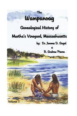 The Wampanoag Genealogical History of Martha's Vineyard, Massachusetts: Referenced to Banks' History of Martha's Vineyard, Massachusetts