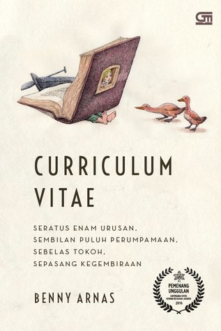 Curriculum Vitae: Seratus Enam Urusan, Sembilan Puluh Perumpamaan, Sebelas Tokoh, Sepasang Kegembiraan (Paperback)