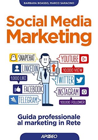 Social Media Marketing: guida professionale al marketing in Rete (Web marketing) (Italian Edition)