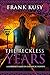 The Reckless Years by Frank Kusy