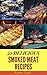 Smoked Meat Recipes : 50 Delicious of Smoked Meat Cookbooks (Smoked Meat Recipes, Smoked Meat, How To Smoke Meat, Smoked Meat, Smoking Meat Cookbooks) (Karen Gant Recipes Cookbook No.10)