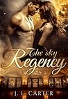 The Sky Regency by J.L.  Carter