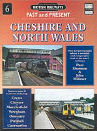 Cheshire & North Wales (British Railways Past and Present, #6)