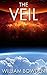 The Veil (The Veil: Seen and Not Seen, #3)