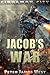 Jacob's War: Science fiction and fantasy series (Tales of Cinnamon City, #6)
