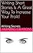 Writing Short Stories Is A Great Way To Increase Your Profit!: Writing Secrets
