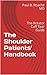 The Shoulder Patients' Handbook by Paul B. Roache