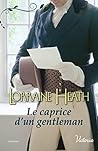 Le caprice d'un gentleman by Lorraine Heath