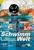 Schwimmwelt: Schwimmen Lern...