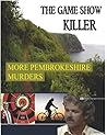 The Game Show Killer: More Pembrokeshire Murders