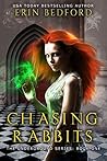 Chasing Rabbits by Erin  Bedford