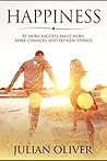 Happiness: Be More Excited, Smile More, Make Changes, And Do New Things (Stumbling Upon Happiness Book 1)