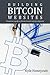 Building Bitcoin Websites: A Beginner's Guide to Bitcoin Focused Web Development
