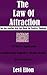 The Law Of Attraction: A Practical Application to Manifesting Happiness, Health, Wealth, Success and Love: Not Just Another New Age Book On Positive Thinking