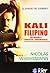 Kali Filipino: Sus origenes y conceptos fundamentales/ Its Origins and Fundamental Concepts (El sendero del guerrero/ The Path of Warrior) (Spanish Edition)