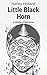 Little Black Horn: A Collec...