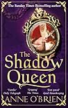 The Shadow Queen by Anne O'Brien