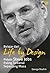 Steve Jobs' Life By Design: Lessons to be Learned from His Last Lecture
