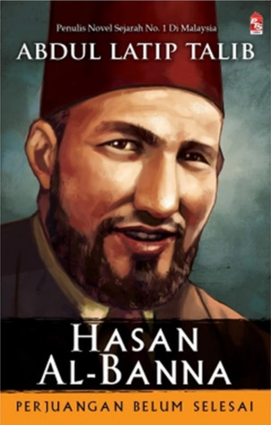 Hasan Al-Banna: Perjuangan Belum Selesai (Paperback)
