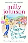 The Queen of Wishful Thinking by Milly Johnson