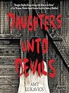 Daughters Unto Devils by Amy Lukavics