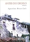 Antes do Degelo by Agustina Bessa-Luís