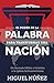 El Poder de la Palabra para Transformar una Nación: Un llamado bíblico e histórico a la iglesia latinoamericana (Spanish Edition)
