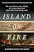 Island on Fire by Alexandra Witze
