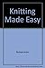 Knitting Made Easy