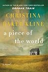 A Piece of the World by Christina Baker Kline A Piece of the World by Christina Baker Kline