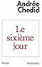 Le sixième jour (French Edition)