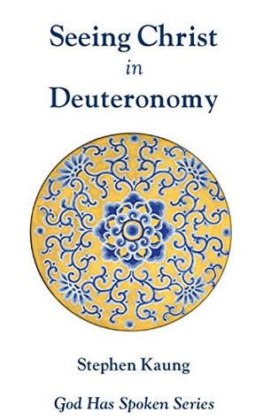Seeing Christ in Deuteronomy: The Word of God (God Has Spoken - Seeing Christ in the Old Testament Book 6)