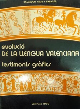 Evolució de la llengua valenciana: testimonis gràfics (Paperback)