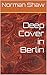 Deep Cover in Berlin by Norman Shaw
