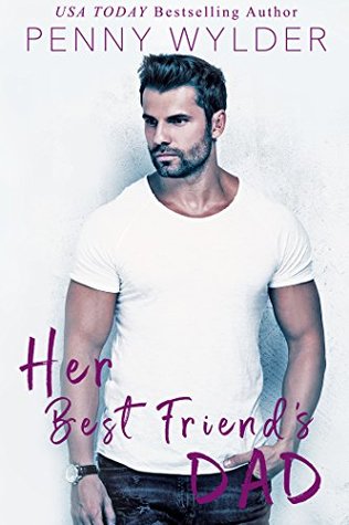 Her Best Friend's Dad (Kindle Edition)