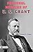 Personal Memoirs of U. S. Grant, Complete: Ulysses S. Grant Shares his Memoirs and Life Experiences by Ulysses S. Grant