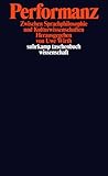 Performanz. Zwischen Sprachphilosophie und Kulturwissenschaften