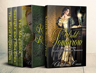 Clean Historical Regency Romance Box Set: Until Tomorrow + The Magnolia + Sunlight and Shadows + The First Impression (Kindle Edition)