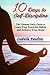 10 Days to Self-Discipline: The Ultimate Daily Guide to Create Your Powerful Habits and Achieve Your Goals