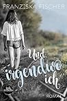 Und irgendwo ich (German Edition)