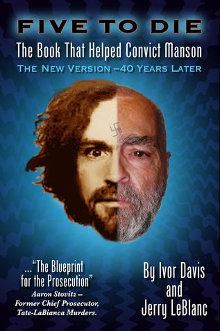 Five to Die: The Book That Helped Convict Manson (Paperback)