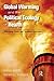 Global Warming and the Political Ecology of Health: Emerging Crises and Systemic Solutions (Advances in Critical Medical Anthropology Book 1)