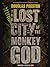 The Lost City of the Monkey God: A True Story