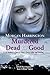 Morgan Harrington Murdered and Dead for Good by Gil Harrington Morgan Harrington Murdered and Dead for Good by Gil Harrington