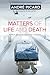 Matters of Life and Death: ...